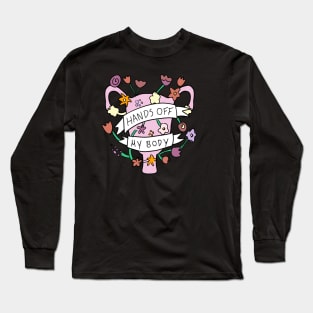 Hands off my Body Long Sleeve T-Shirt